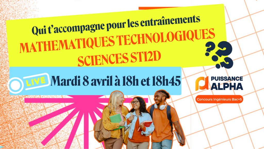 mardi 8 avril entrainements maths techno & sciences sti2d puissance alpha